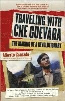 Alberto Granado, Lucia Alvarez De Toledo - Traveling with Che Guevara: The Making of a Revolutionary, Häftad