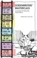 Kevin Conroy Scott - Screenwriters' Masterclass: Screenwriters Talk about Their Greatest Movies, Häftad
