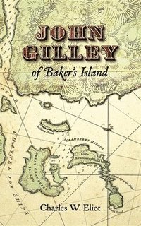 bokomslag John Gilley of Baker's Island