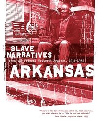 bokomslag Arkansas Slave Narratives