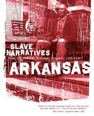 Arkansas Slave Narratives 1