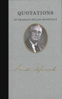 bokomslag Quotations of Franklin Delano Roosevelt