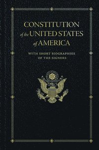 bokomslag Constitution of the United States: With Short Biographies of the Signers