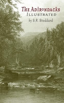 S Stoddard, S. R. Stoddard - Adirondacks Illustrated, Häftad