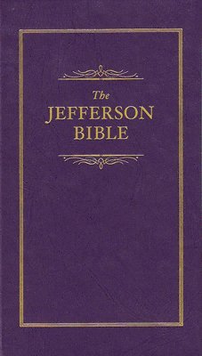Jefferson Bible: The Life and Morals of Jesus of Nazareth 1