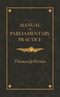 bokomslag Manual of Parliamentary Practice