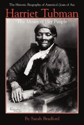 bokomslag Harriet Tubman, the Moses of Her People