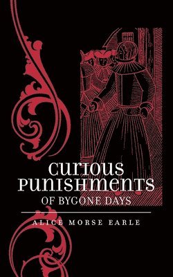 Curious Punishments of Bygone Days 1