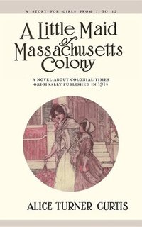 bokomslag Little Maid of Massachusetts Colony