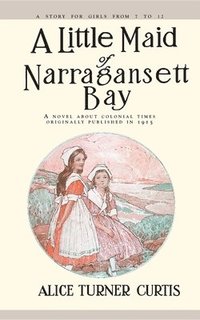 bokomslag A Little Maid of Narragansett Bay