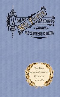 bokomslag What Mrs. Fisher Knows about Old Southern Cooking