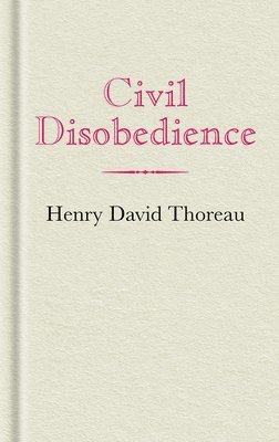 Henry David Thoreau - Civil Disobedience, Inbunden