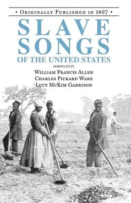 Lucy Garrison - Slave Songs of the United States, Häftad