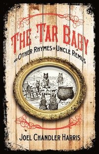 bokomslag Tar Baby and Other Rhymes of Uncle Remus