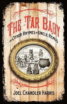 Tar Baby and Other Rhymes of Uncle Remus 1