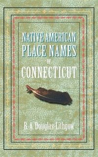 bokomslag Native American Place Names of Connecticut