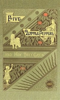 bokomslag Sidney, M: Five Little Peppers and How They Grew