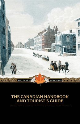 The Canadian Handbook and Tourist's Guide 1