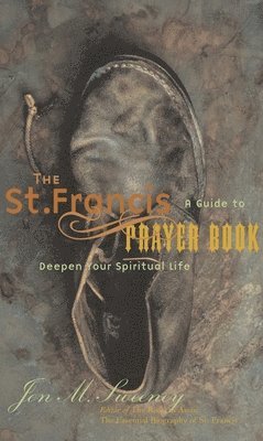 St. Francis Prayer Book: A Guide to Deepen Your Spiritual Life 1