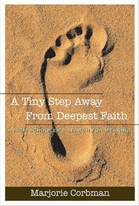 bokomslag A Tiny Step Away from Deepest Faith