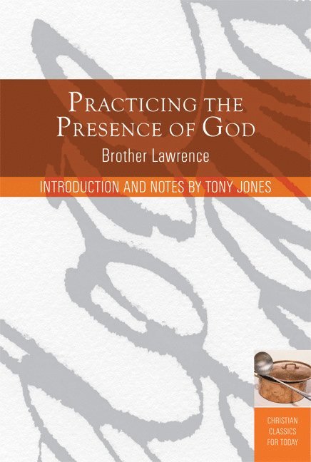 Lawrence Brother, Tony Jones - Practicing the Presence of God, Häftad