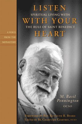 bokomslag Listen with Your Heart: Spiritual Living with the Rule of St. Benedict