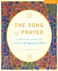 bokomslag The Song of Prayer: A Practical Guide to Gregorian Chant