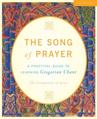 The Song of Prayer: A Practical Guide to Gregorian Chant 1