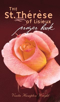 bokomslag The St. Therese of Lisieux Prayer Book