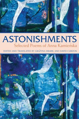 bokomslag Astonishments: Selected Poems of Anna Kamienska