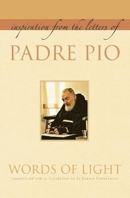 bokomslag Words of Light: Inspiration from the Letters of Padre Pio