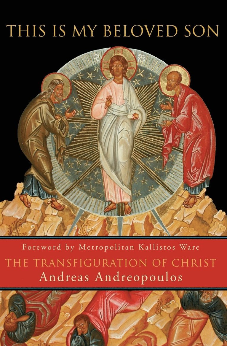 Andreas Andreopoulos - This Is My Beloved Son: The Transfiguration of Christ, Häftad