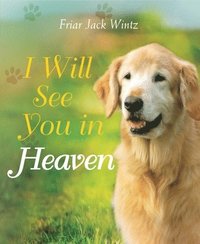 bokomslag I Will See You in Heaven (Dog Lover's Edition)