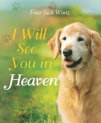 I Will See You in Heaven (Dog Lover's Edition) 1