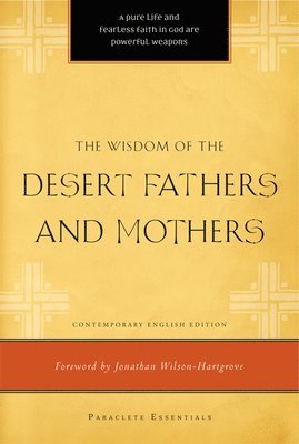 The Wisdom of the Desert Fathers and Mothers 1