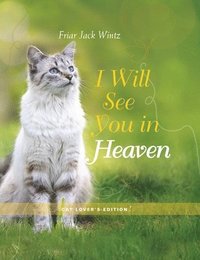 bokomslag I Will See You in Heaven: Cat Lover's Edition