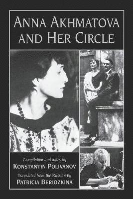 bokomslag Anna Akhmatova and Her Circle