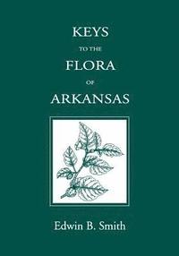 bokomslag Keys to the Flora of Arkansas