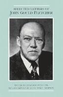 The Selected Letters of John Gould Fletcher