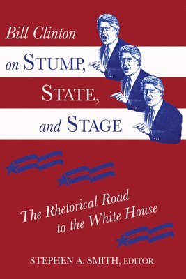 bokomslag Bill Clinton on Stump, State, and Stage