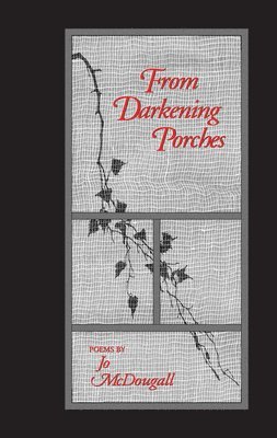 Jo McDougall - From Darkening Porches: Poems, Häftad