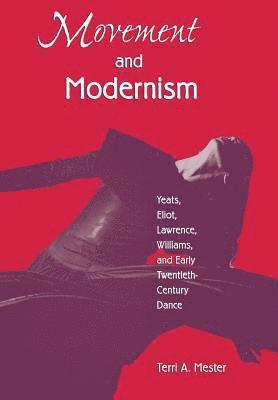 bokomslag Movement and Modernism: Yeats, Eliot, Lawrence, Williams