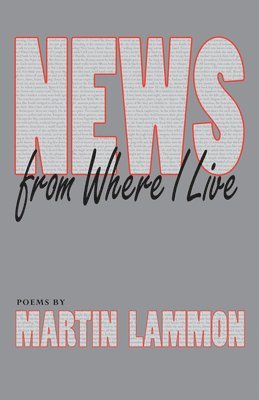 Martin Lammon - News from Where I Live, Häftad