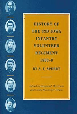 A.F. Sperry - History of the 33rd Iowa Infantry Volunteer Regiment, 1863-66, Häftad