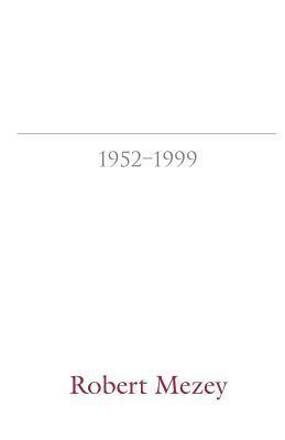 Robert Mezey - Collected Poems, 1952–1999, Häftad