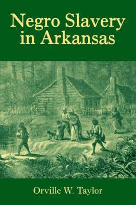 bokomslag Negro Slavery in Arkansas