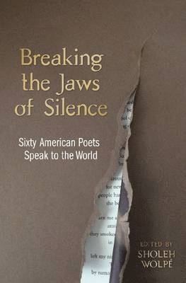 Sholeh Wolpé - Breaking the Jaws of Silence, Häftad