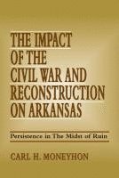 bokomslag The Impact of the Civil War and Reconstruction on Arkansas