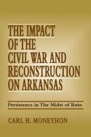 Impact of the Civil War and Reconstruction on Arkansas