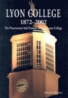 Brooks Blevins - Lyon College, 1872-2002, Inbunden